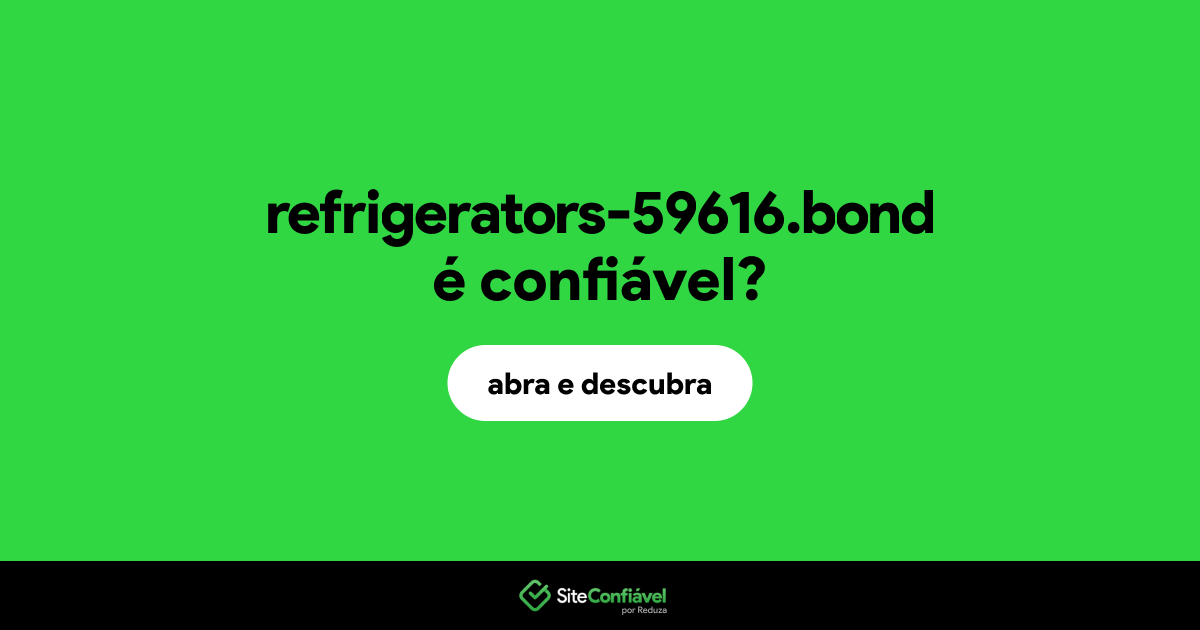 O site refrigerators-59616.bond é confiável?