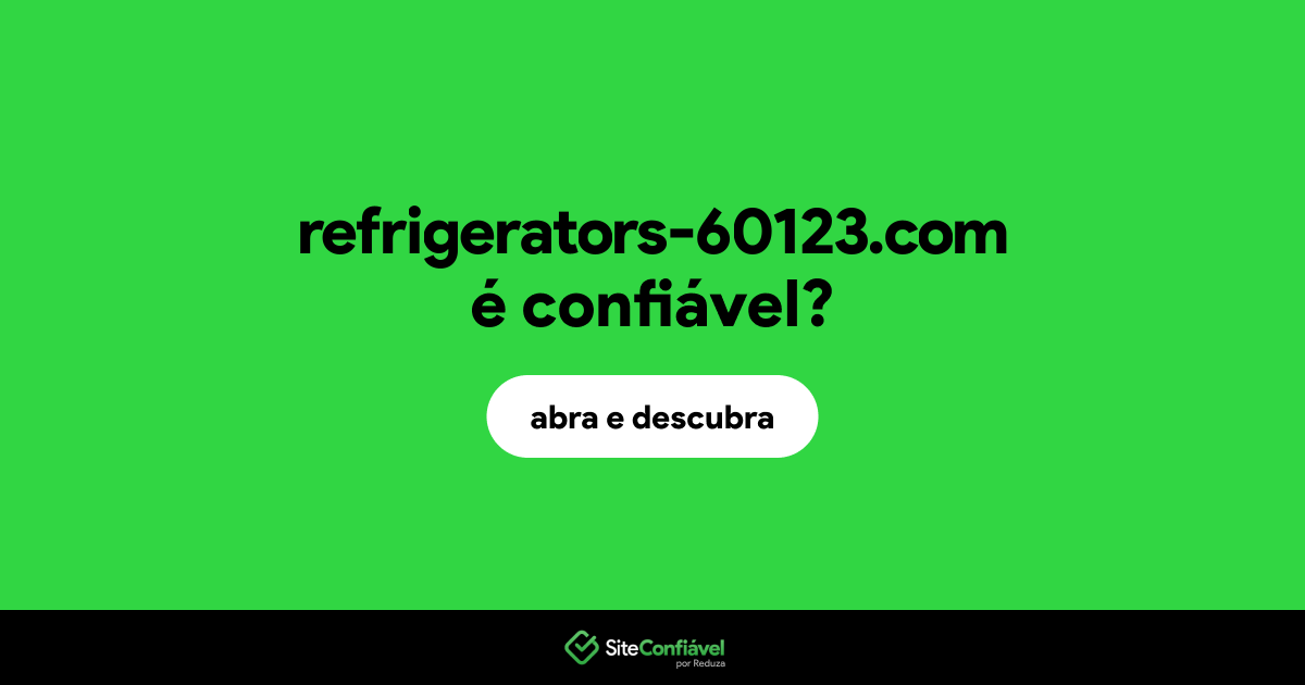 O site refrigerators-60123.com é confiável?