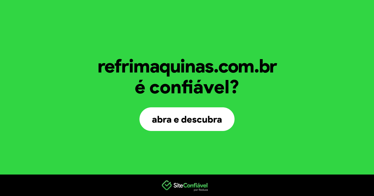 O site refrimaquinas.com.br é confiável?