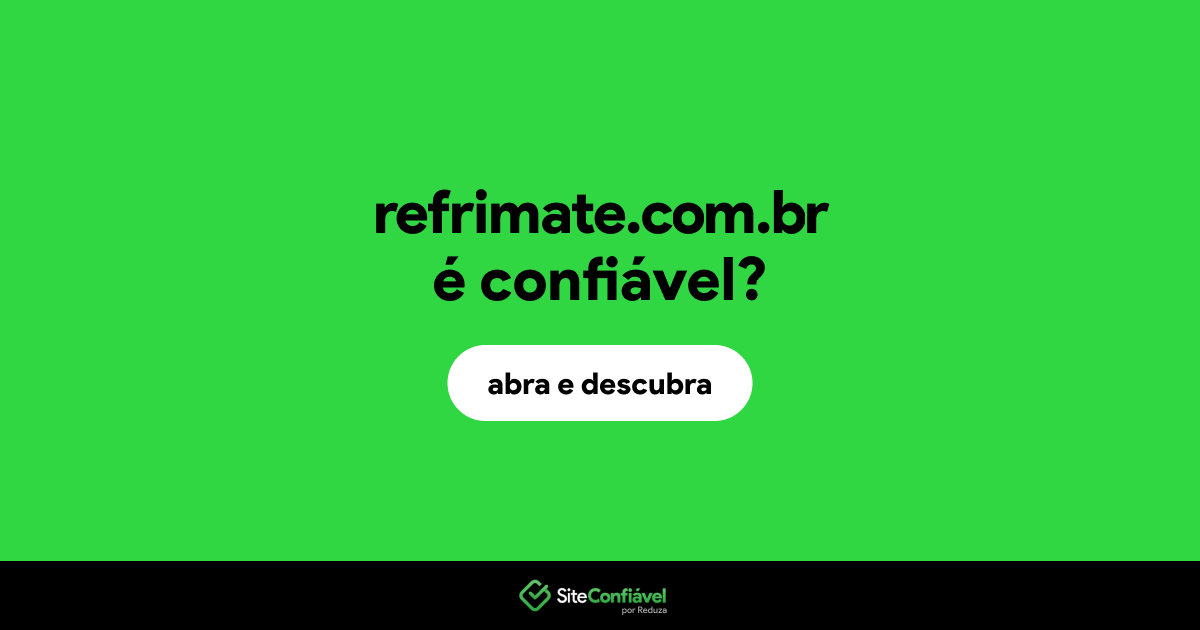 O site refrimate.com.br é confiável?