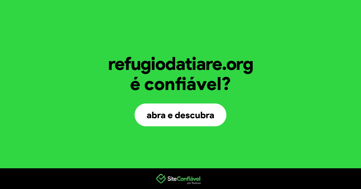 O site refugiodatiare.org é confiável?