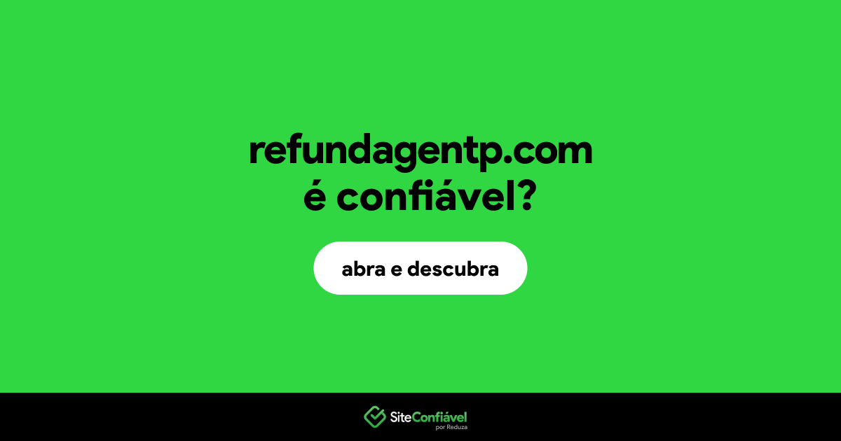 O site refundagentp.com é confiável?