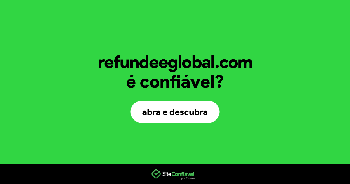 O site refundeeglobal.com é confiável?