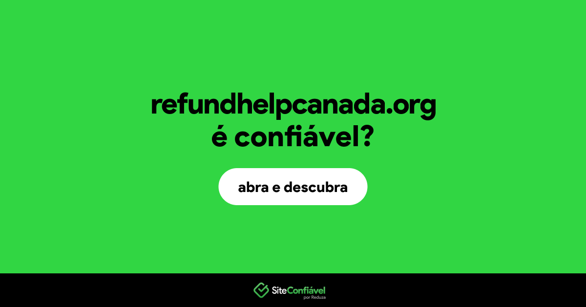 O site refundhelpcanada.org é confiável?