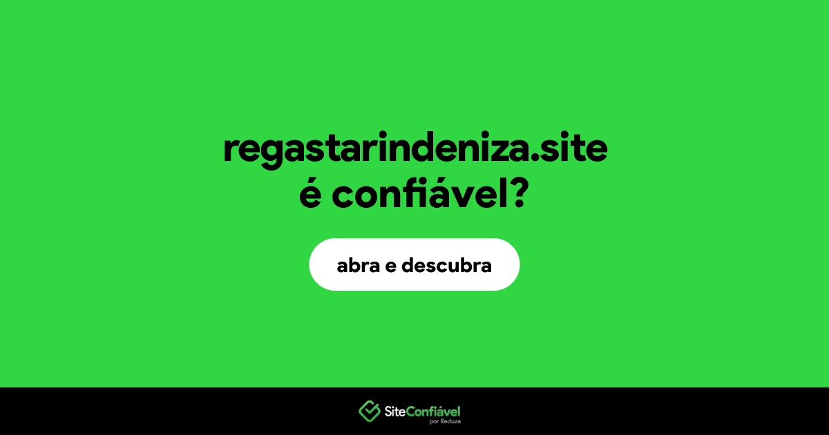 O site regastarindeniza.site é confiável?