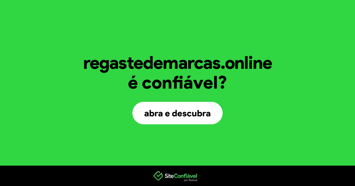 O site regastedemarcas.online é confiável?