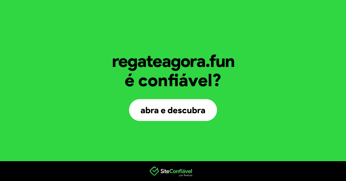O site regateagora.fun é confiável?