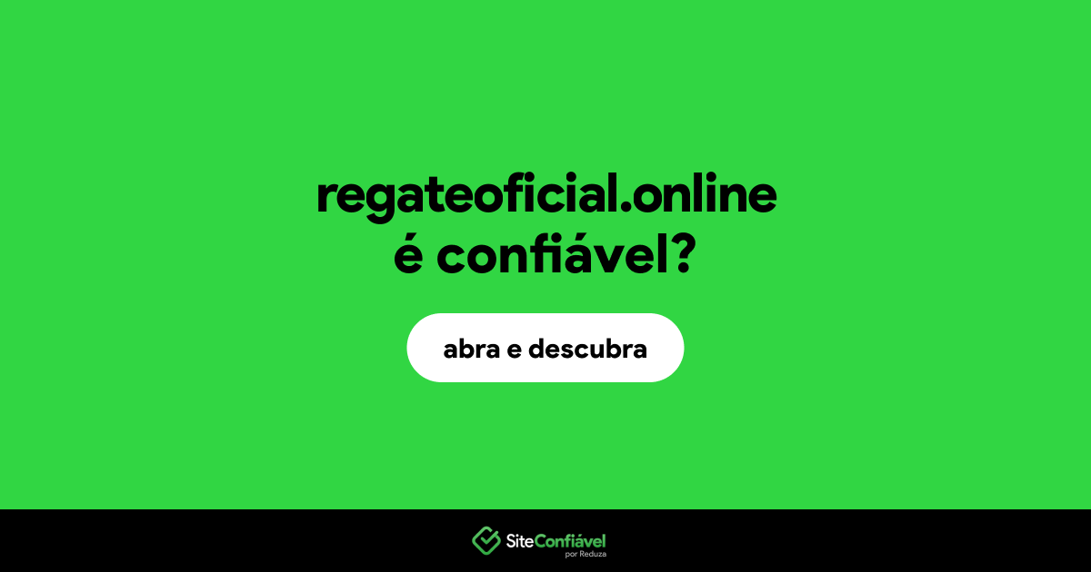 O site regateoficial.online é confiável?