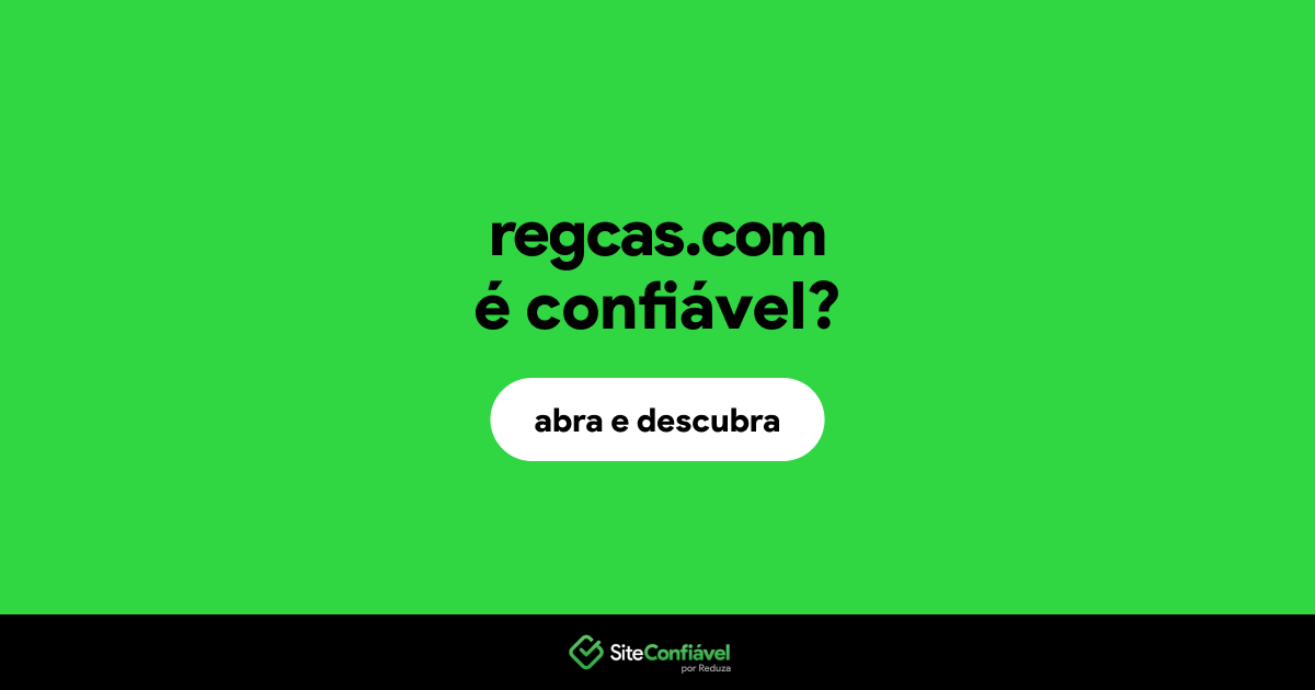 O site regcas.com é confiável?