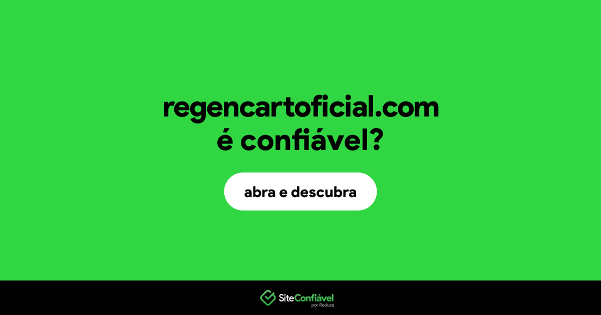 O site regencartoficial.com é confiável?