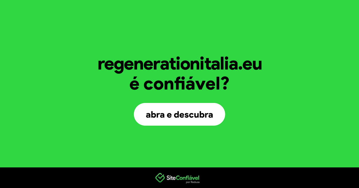 O site regenerationitalia.eu é confiável?