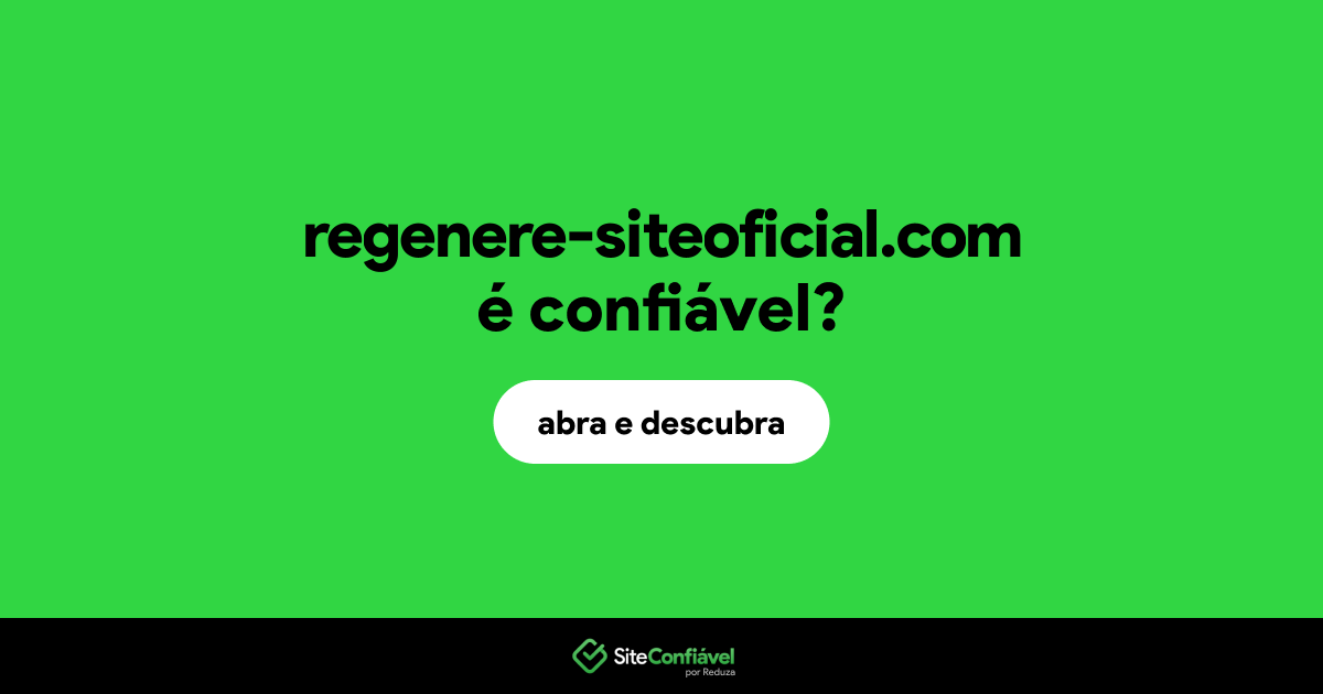 O site regenere-siteoficial.com é confiável?