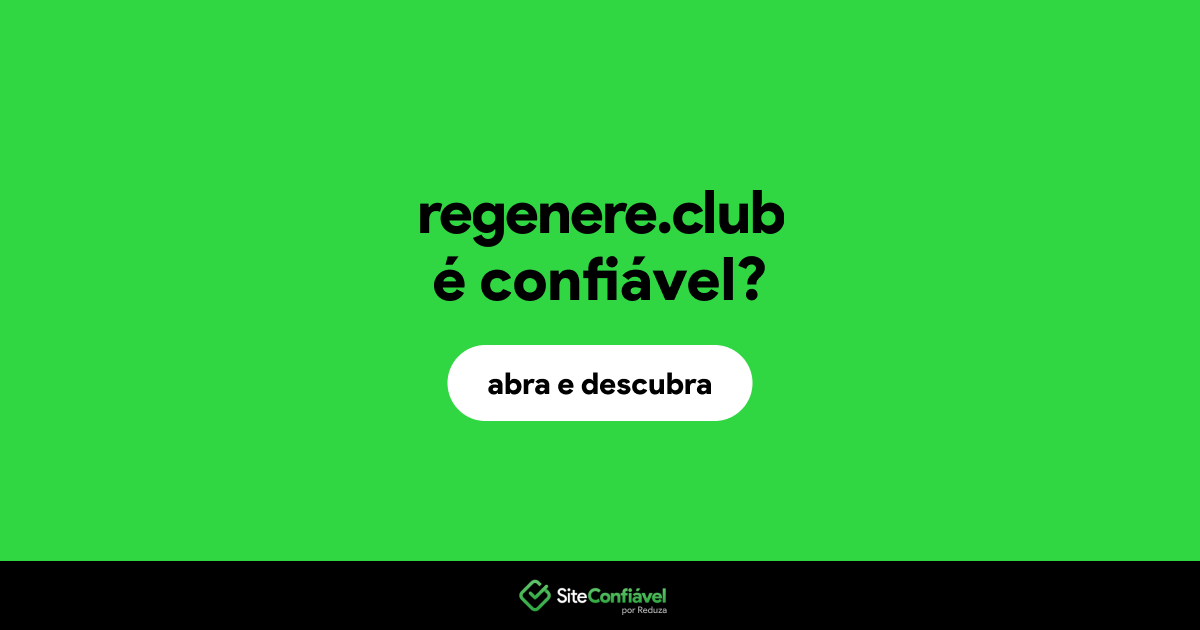 O site regenere.club é confiável?