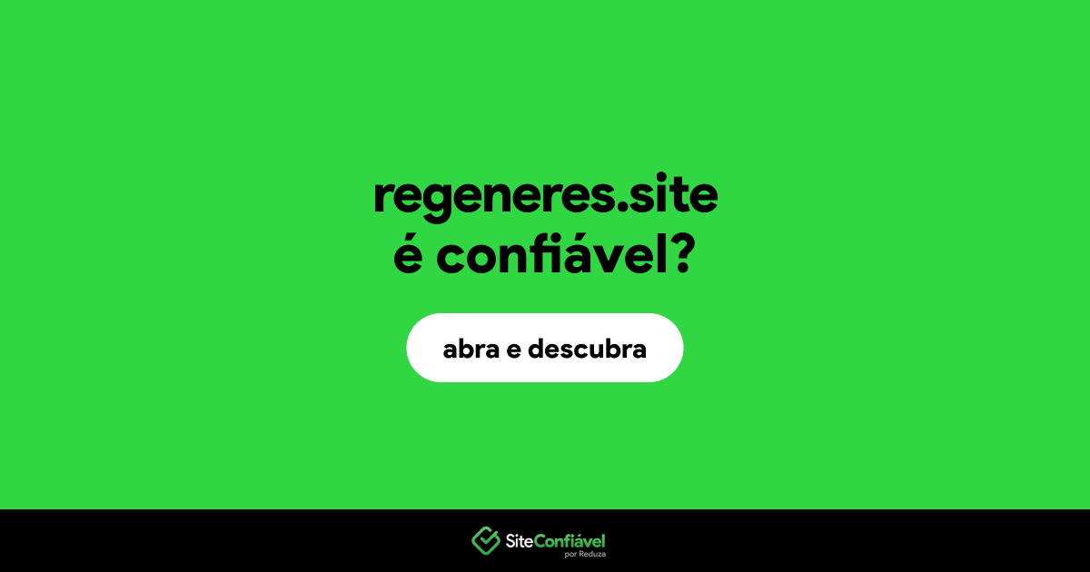 O site regeneres.site é confiável?