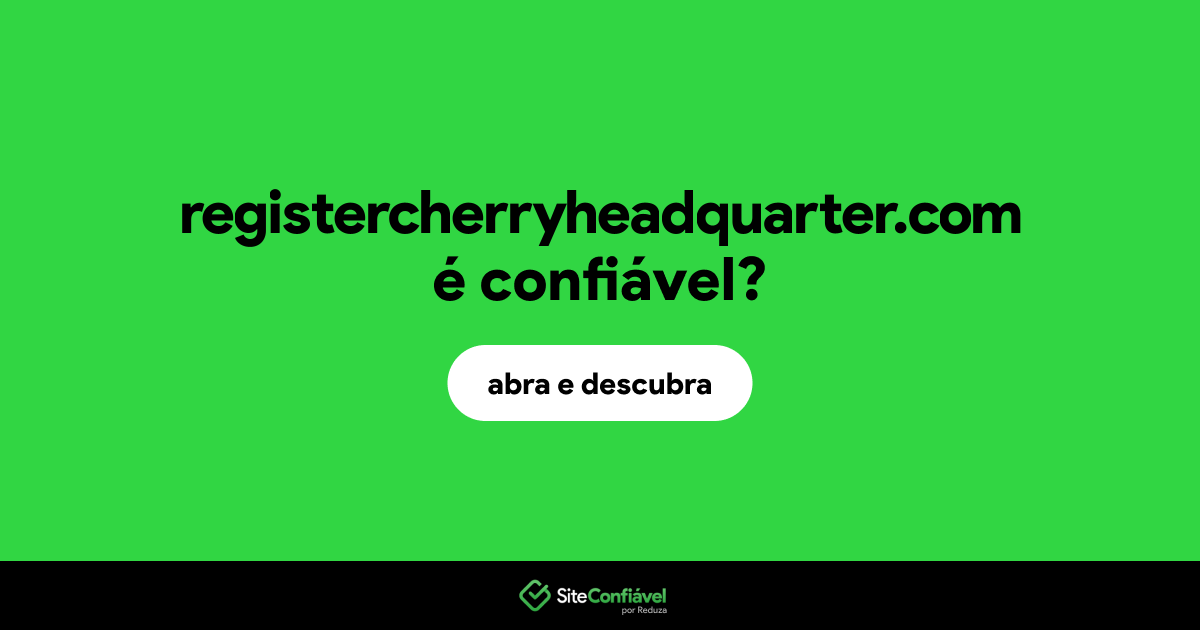 O site registercherryheadquarter.com é confiável?
