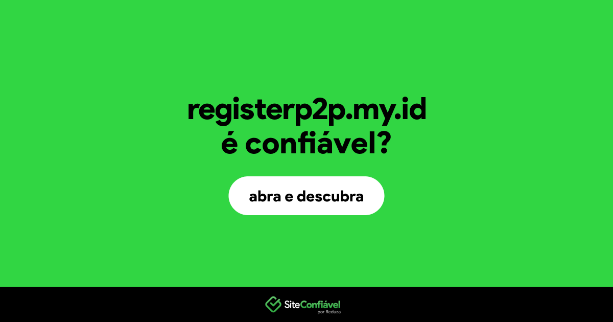 O site registerp2p.my.id é confiável?