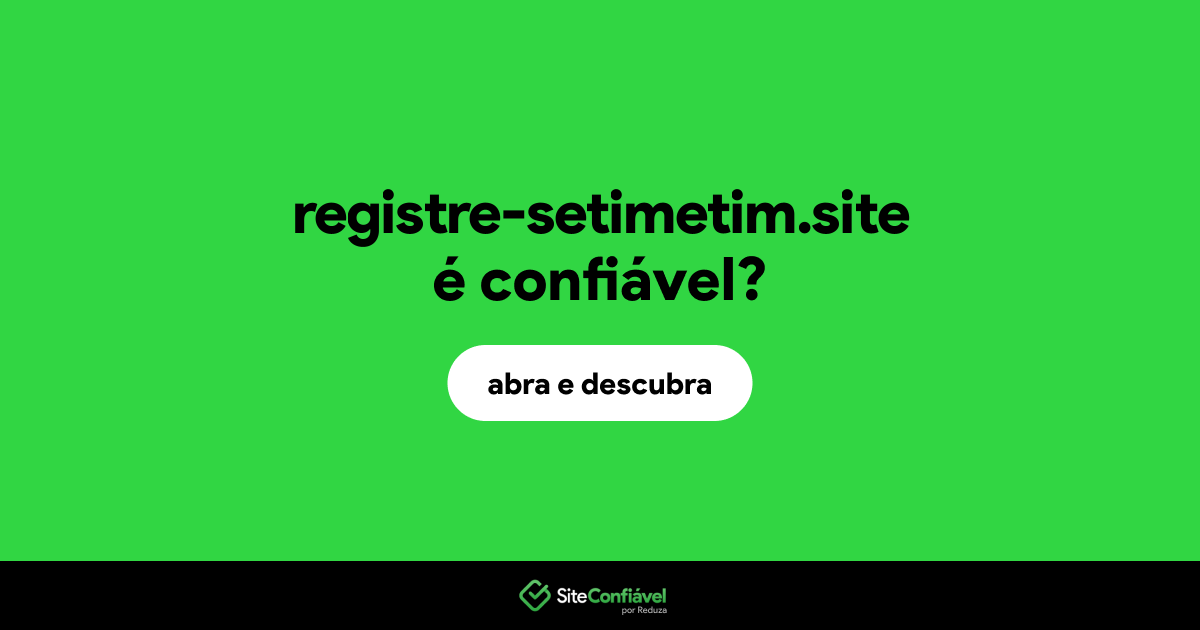 O site registre-setimetim.site é confiável?