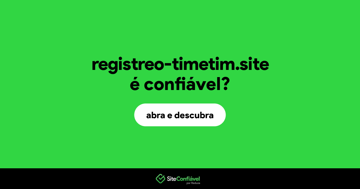O site registreo-timetim.site é confiável?