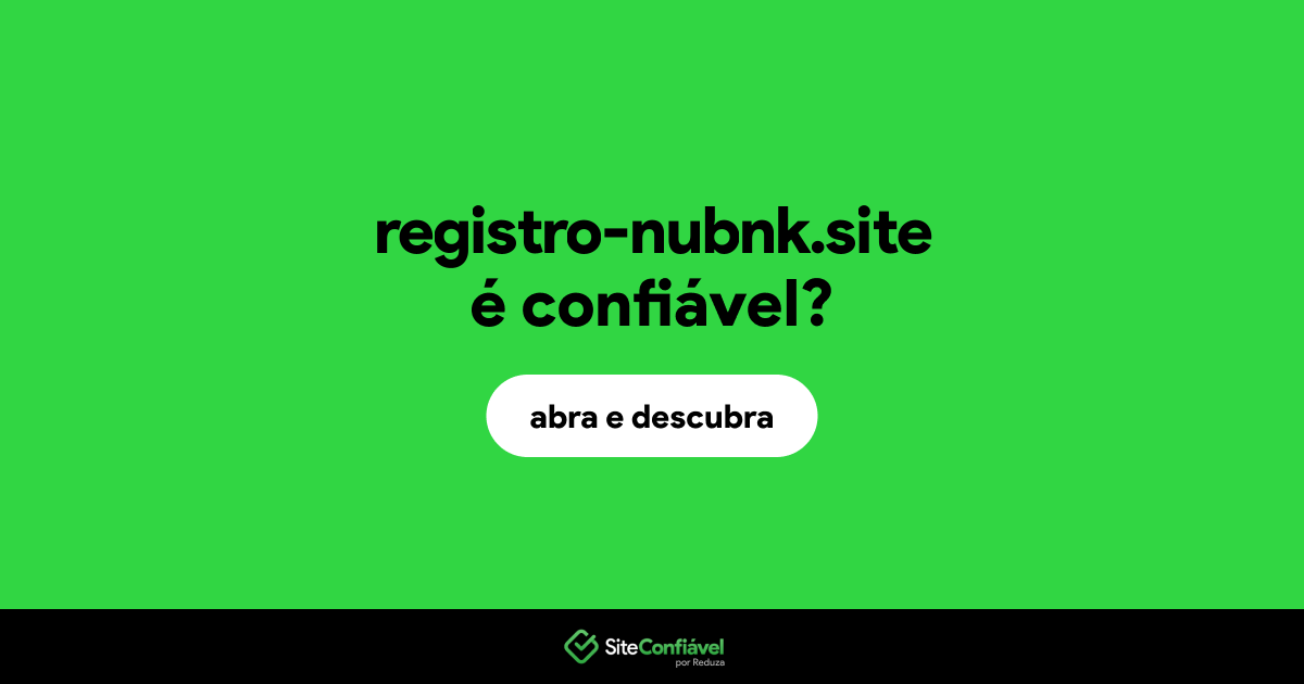 O site registro-nubnk.site é confiável?