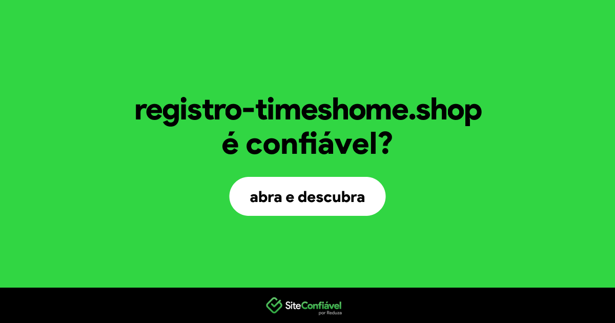O site registro-timeshome.shop é confiável?
