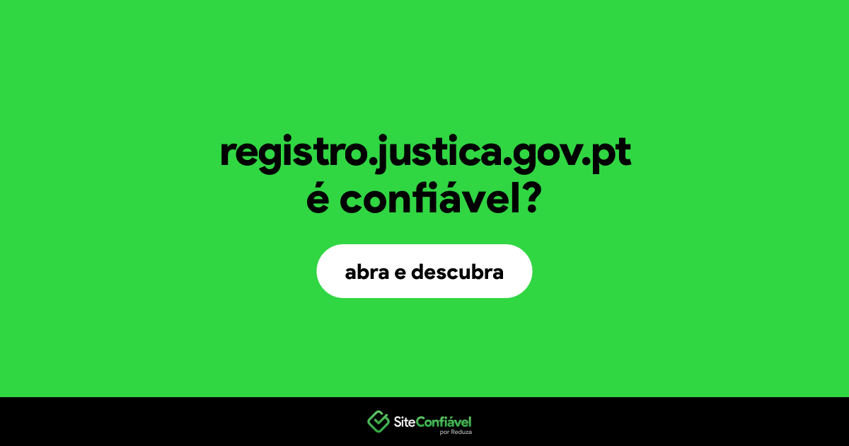 O site registro.justica.gov.pt é confiável?