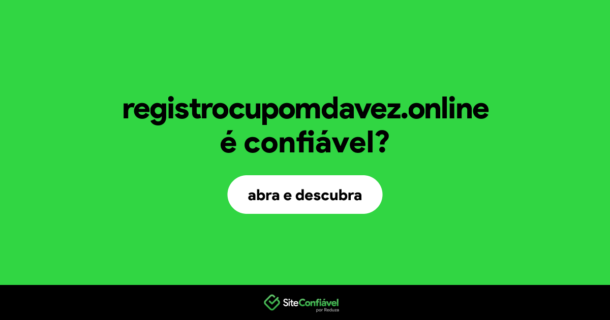 O site registrocupomdavez.online é confiável?