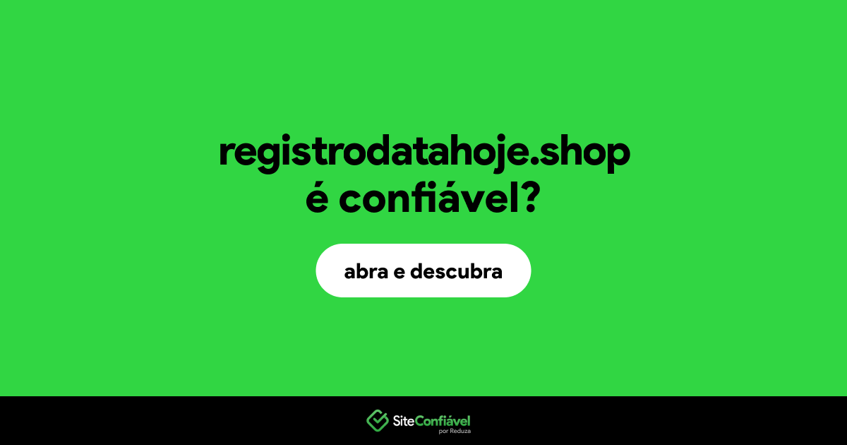 O site registrodatahoje.shop é confiável?