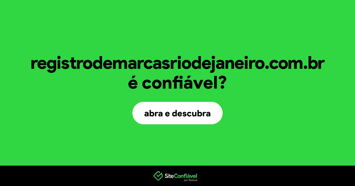 O site registrodemarcasriodejaneiro.com.br é confiável?