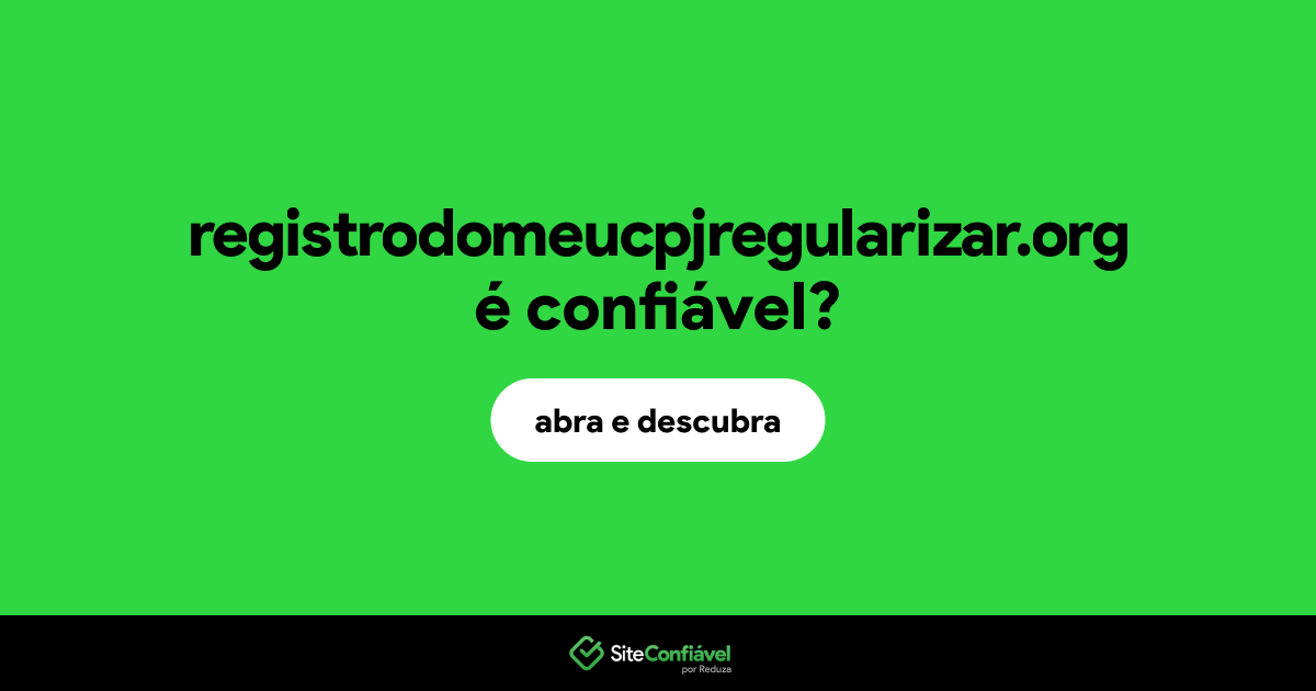 O site registrodomeucpjregularizar.org é confiável?