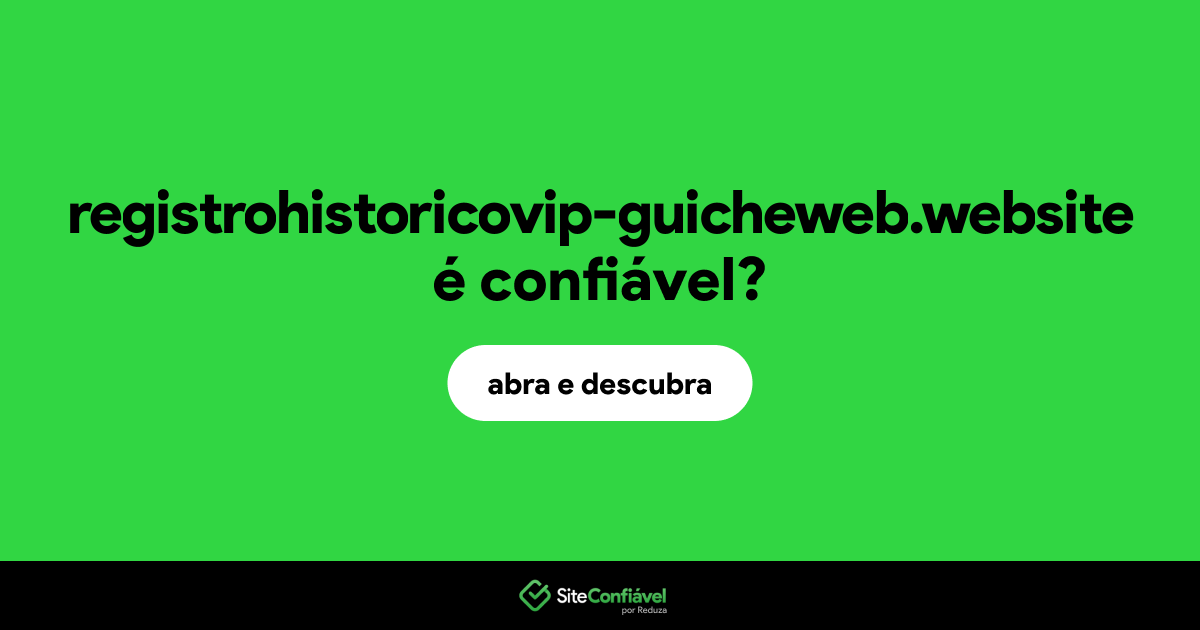 O site registrohistoricovip-guicheweb.website é confiável?