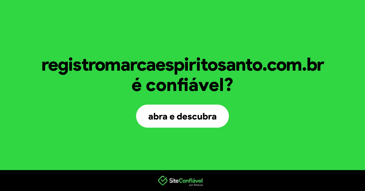 O site registromarcaespiritosanto.com.br é confiável?