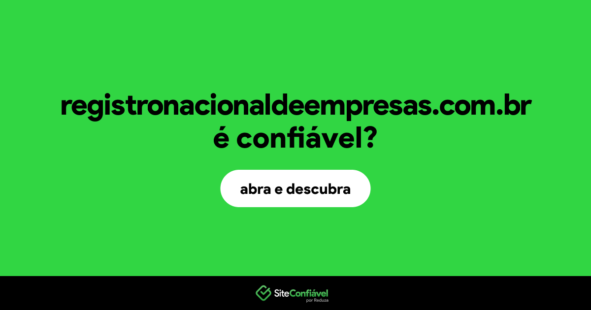 O site registronacionaldeempresas.com.br é confiável?