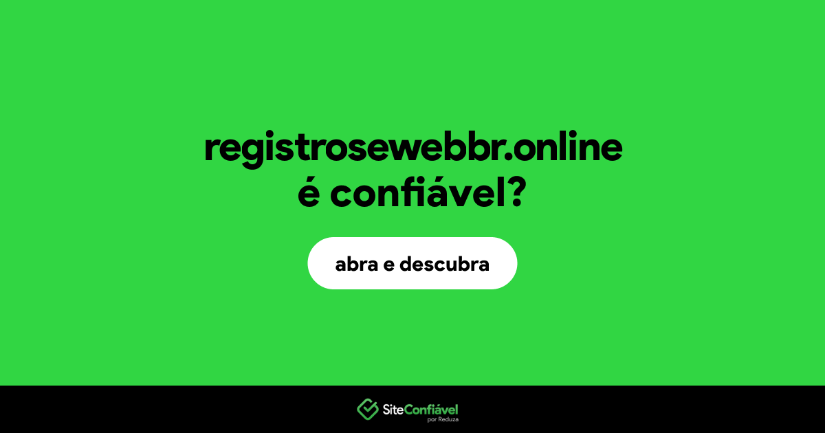 O site registrosewebbr.online é confiável?