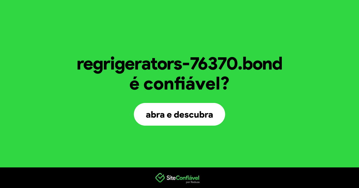 O site regrigerators-76370.bond é confiável?
