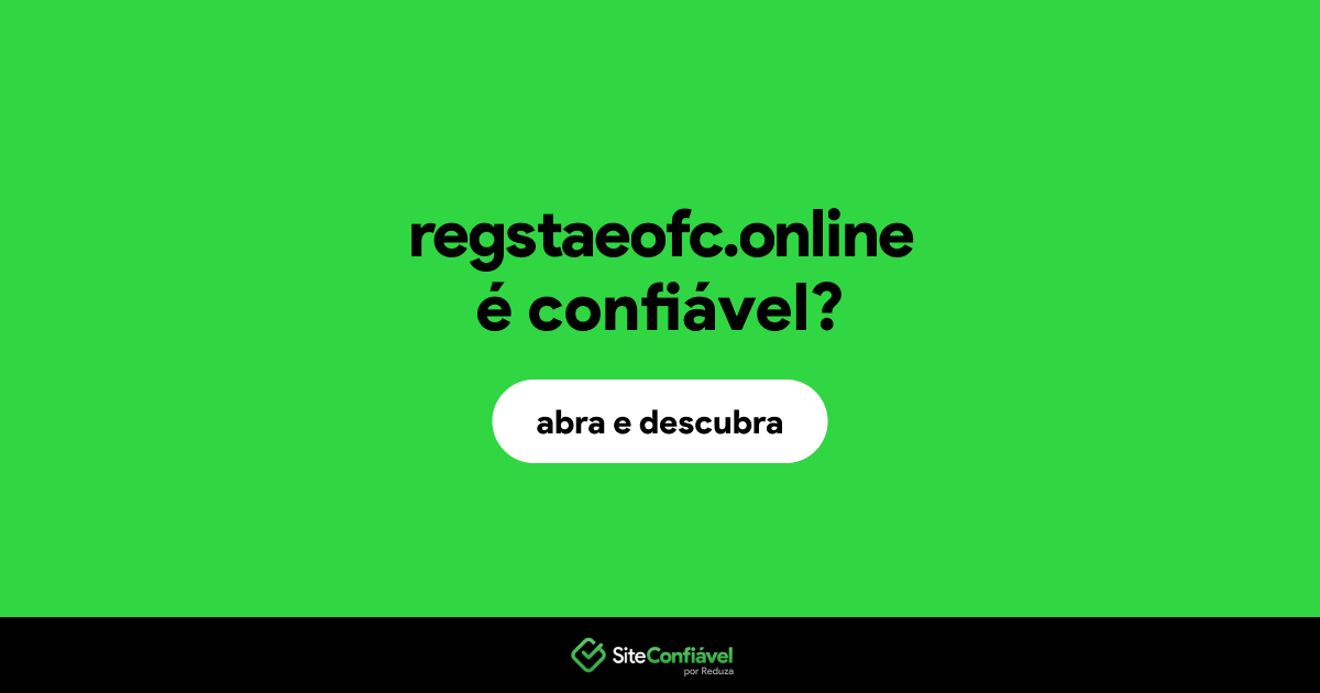 O site regstaeofc.online é confiável?