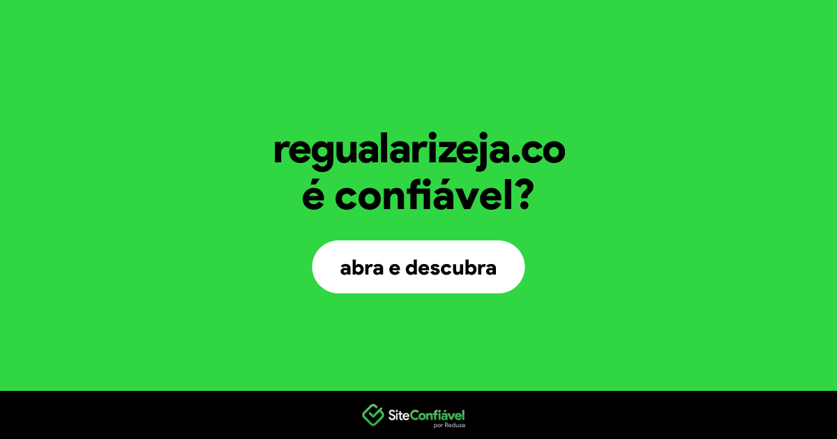 O site regualarizeja.co é confiável?