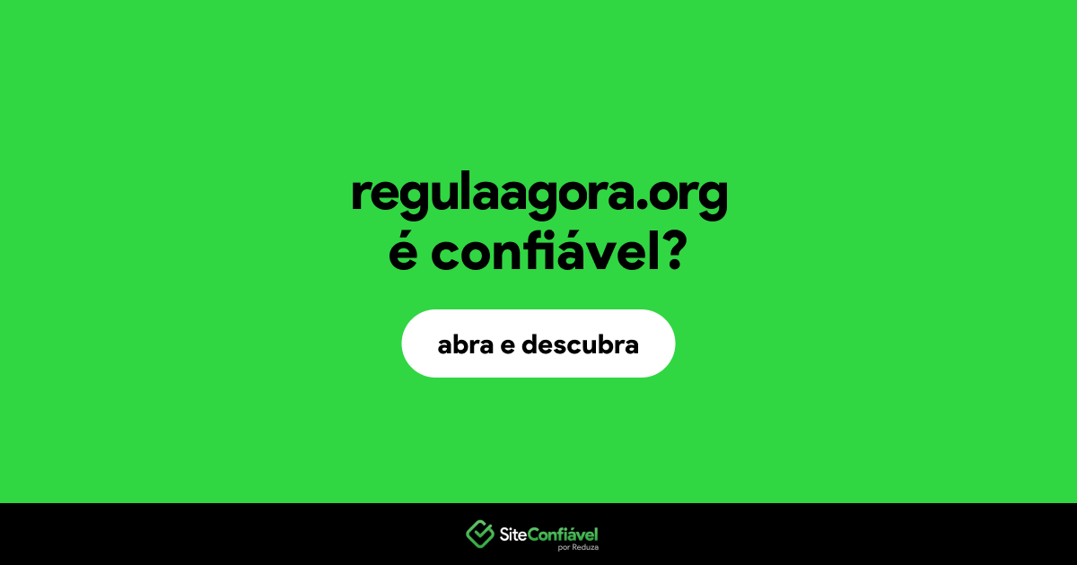 O site regulaagora.org é confiável?