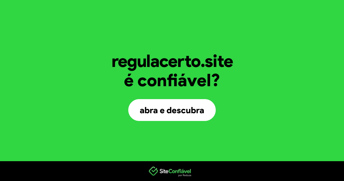 O site regulacerto.site é confiável?