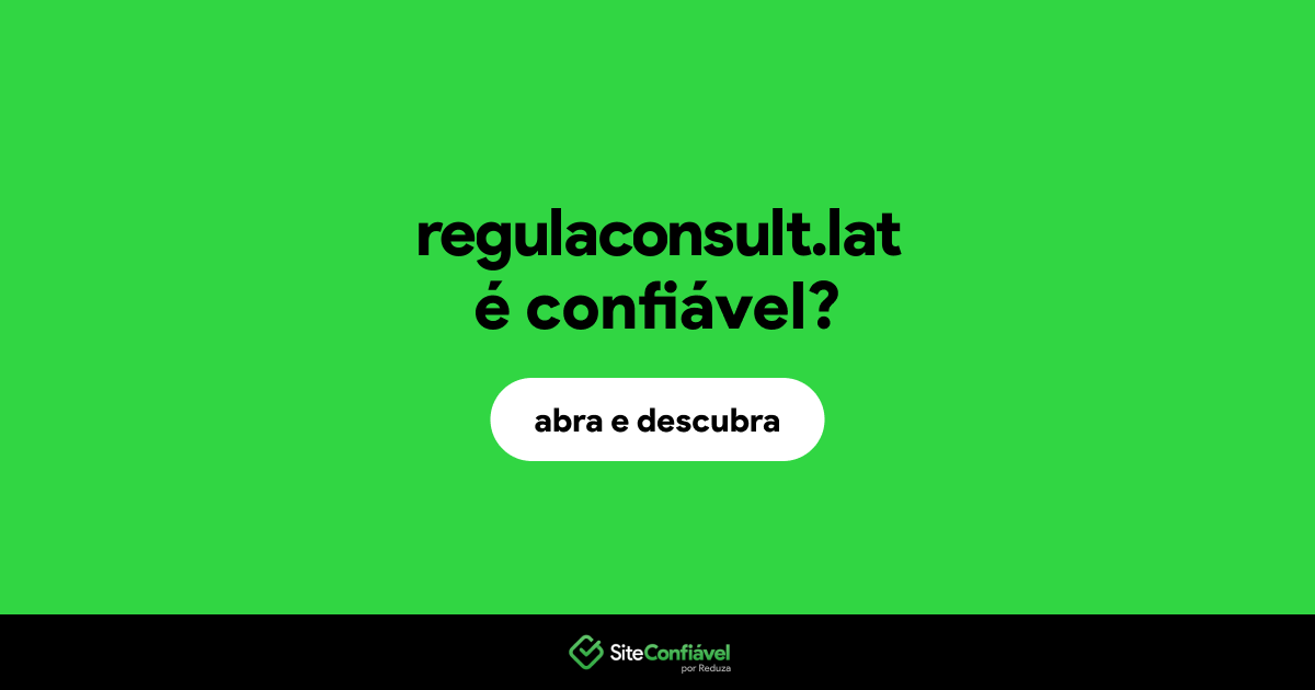 O site regulaconsult.lat é confiável?