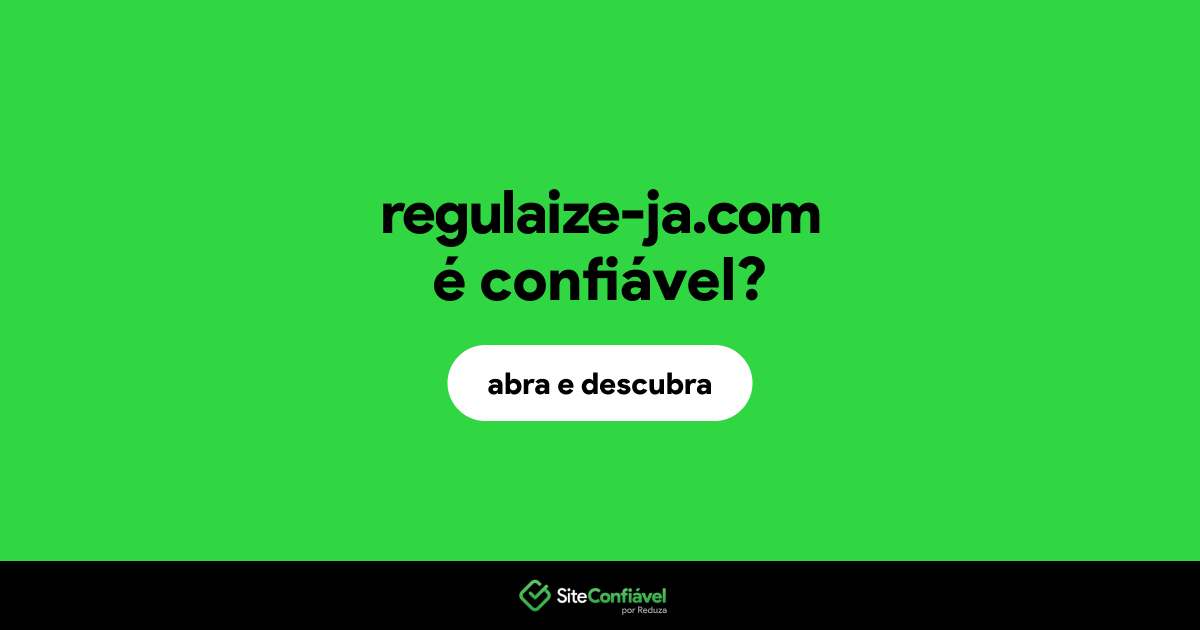 O site regulaize-ja.com é confiável?