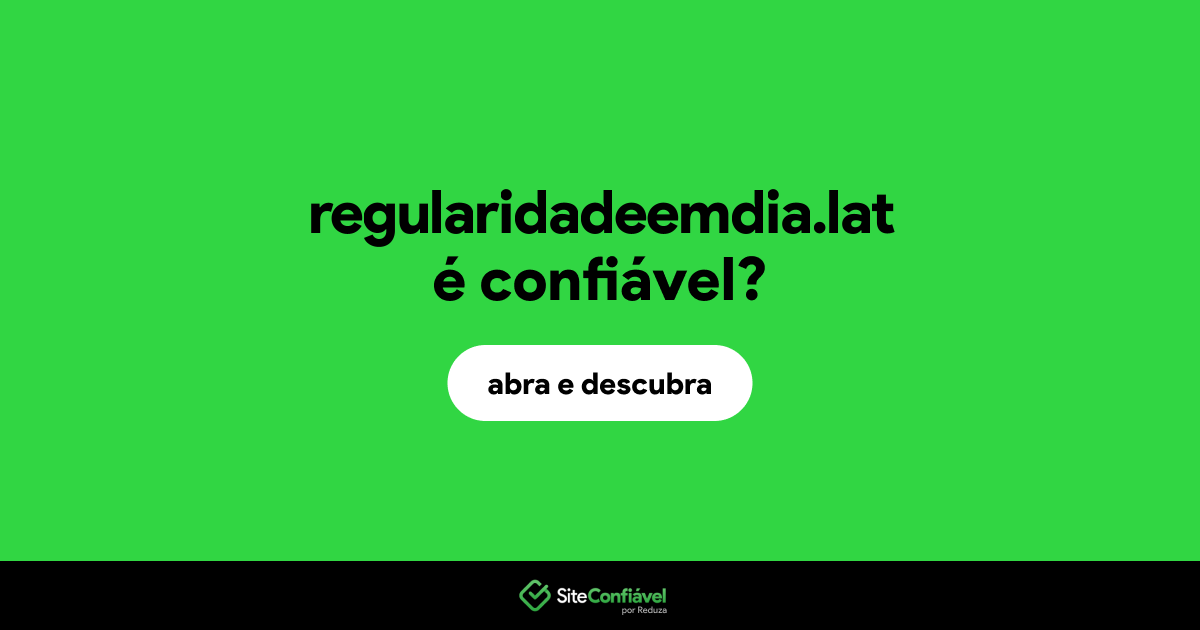 O site regularidadeemdia.lat é confiável?