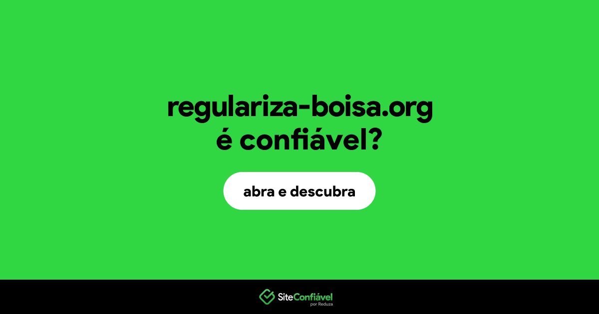 O site regulariza-boisa.org é confiável?
