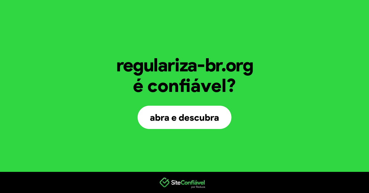 O site regulariza-br.org é confiável?