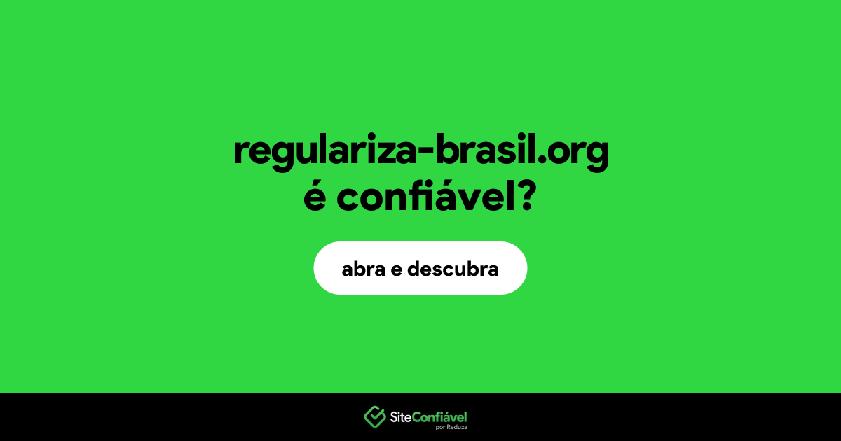 O site regulariza-brasil.org é confiável?