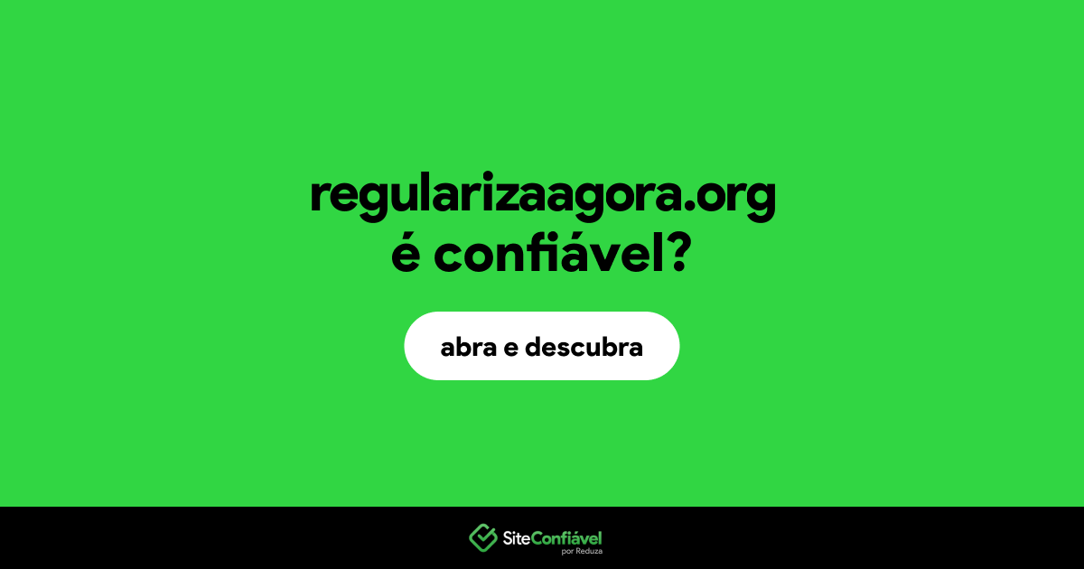 O site regularizaagora.org é confiável?