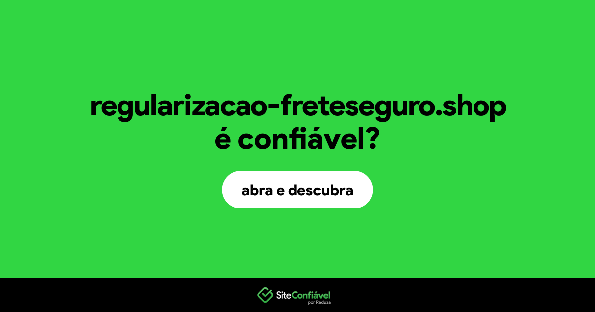 O site regularizacao-freteseguro.shop é confiável?