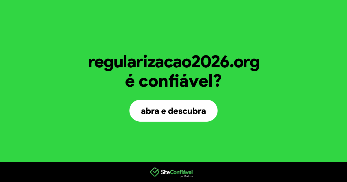 O site regularizacao2026.org é confiável?