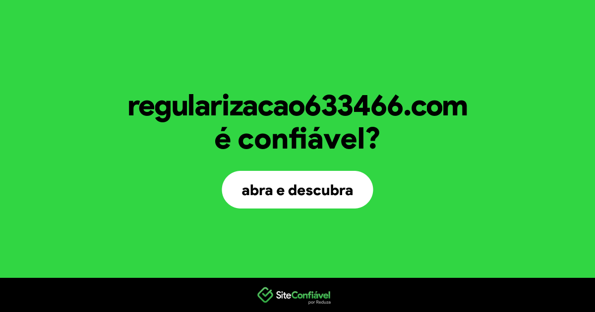 O site regularizacao633466.com é confiável?