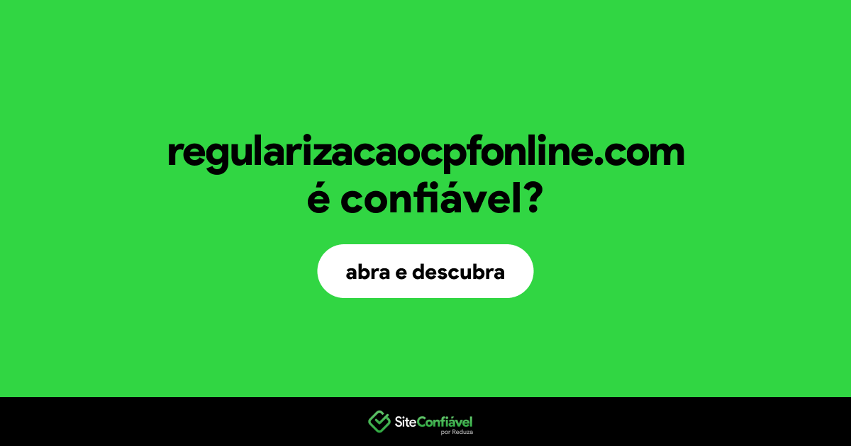 O site regularizacaocpfonline.com é confiável?