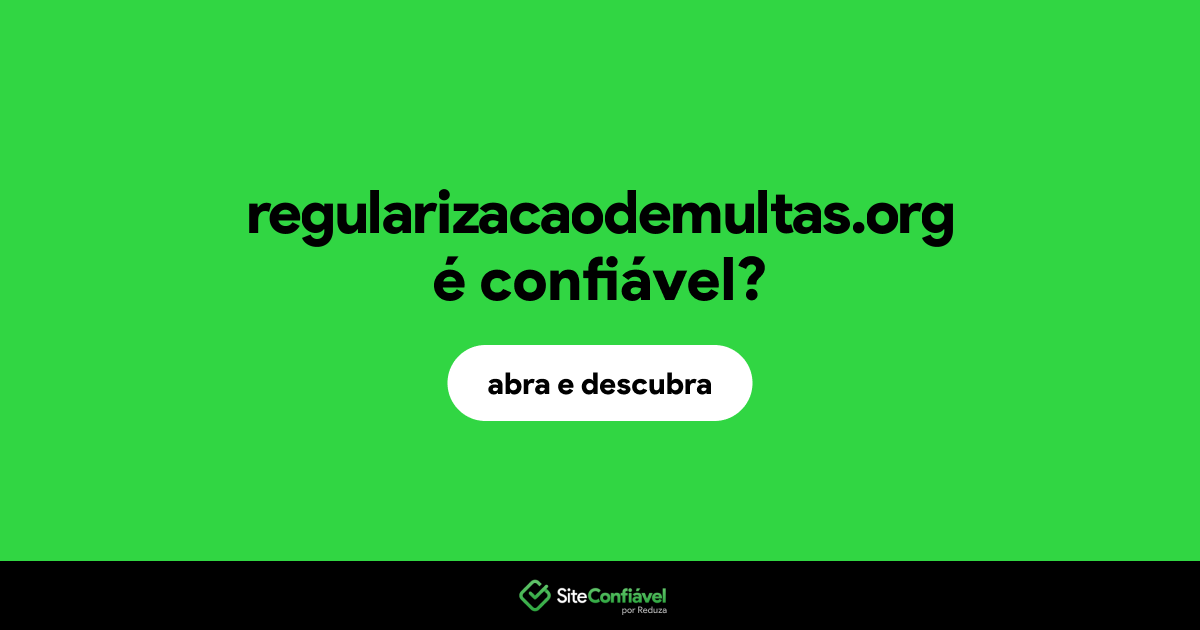 O site regularizacaodemultas.org é confiável?